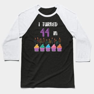 I Turned 44 In Quarantine funny idea birthday t-shirt Baseball T-Shirt